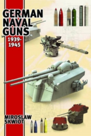 Book German Naval Guns 1939-1945 Miroslaw Skwiot