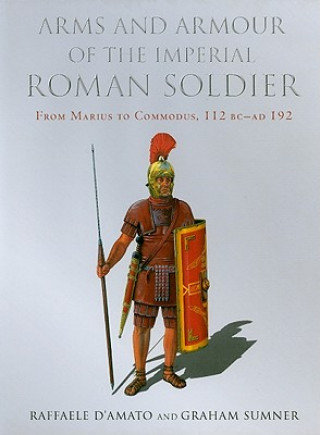Kniha Arms and Armour of the Imperial Roman Soldier G Sumner