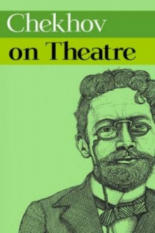 Livre Chekhov on Theatre Chekhov Chekhov