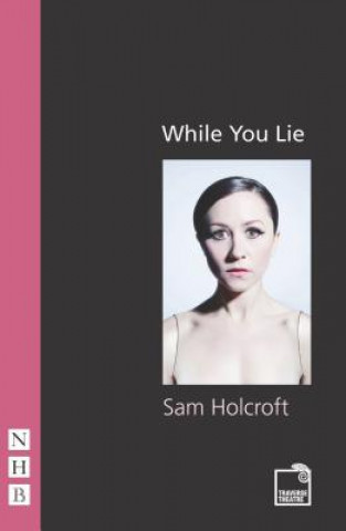 Boek While You Lie Sam Holcroft