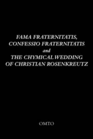 Carte Fama Fraternitatis, Confessio Fraternitatis and the Chymical Wedding of Christian Rosenkreutz 