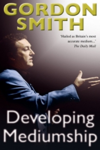 Könyv Developing Mediumship Gordon Smith