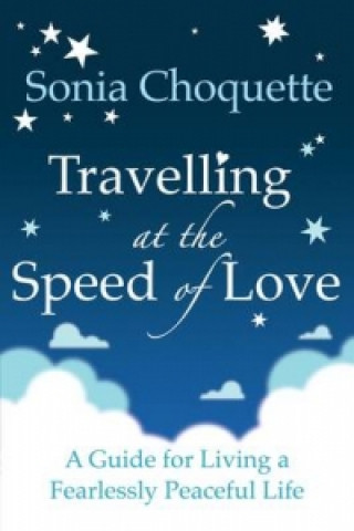 Kniha Travelling at the Speed of Love Sonia Choquette