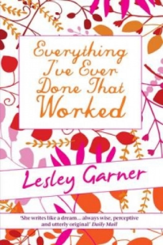 Kniha Everything I've Ever Done That Worked Lesley Garner