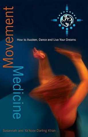 Kniha Movement Medicine Ya´Acov Darling Khan