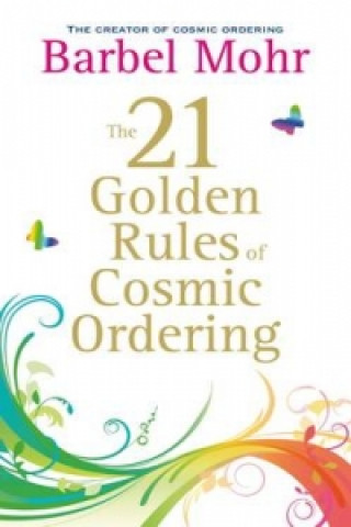 Kniha 21 Golden Rules for Cosmic Ordering Barbel Mohr