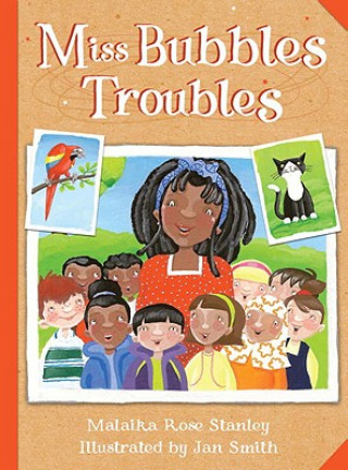Könyv Miss Bubble's Troubles Malaika Stanley
