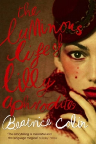 Könyv Luminous Life of Lilly Aphrodite Beatrice Colin