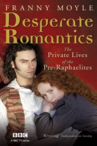 Kniha Desperate Romantics Franny Moyle