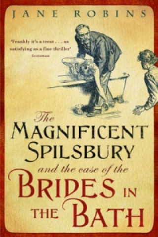 Carte Magnificent Spilsbury and the Case of the Brides in the Bath Jane Robins