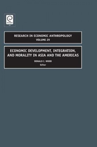 Kniha Economic Development, Integration, and Morality in Asia and the Americas Donald Wood