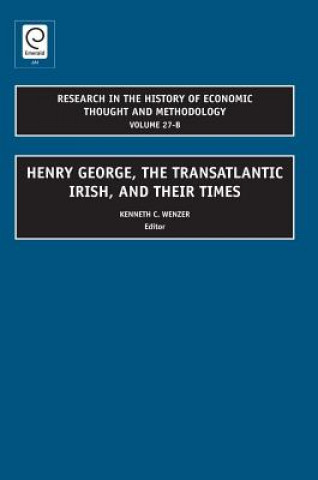 Knjiga Henry George, The Transatlantic Irish, and their Times Ross B Emmett