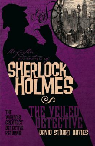 Kniha Further Adventures of Sherlock Holmes: The Veiled Detective David Stuart Davies