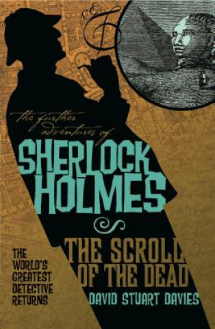 Könyv Further Adventures of Sherlock Holmes: The Scroll of the Dead David Stuart Davies