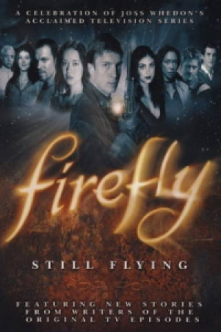 Kniha Firefly: Still Flying Joss Whedon