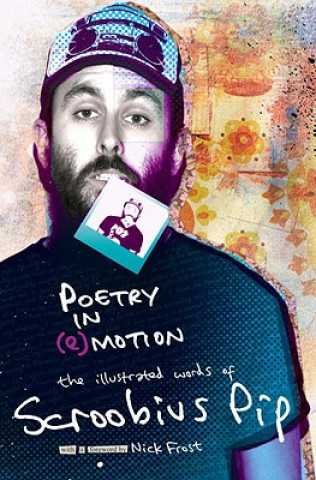 Könyv Poetry in (e)motion: The Illustrated Words of Scroobius Pip Scroobius Pip