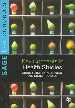 Книга Key Concepts in Health Studies Chris Yuill