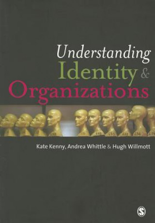 Kniha Understanding Identity and Organizations Hugh Willmott