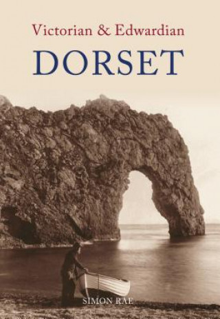 Kniha Victorian & Edwardian Dorset Simon Rae