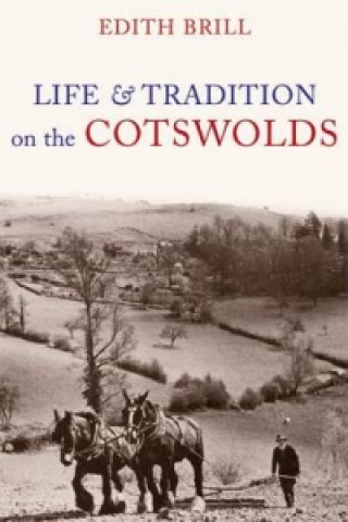 Buch Life and Traditions on the Cotswolds Edith Brill