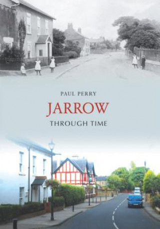 Carte Jarrow Through Time Paul Perry