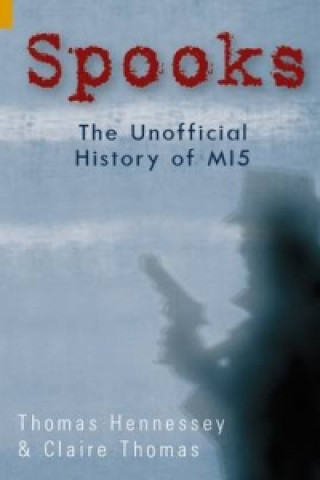 Книга Spooks the Unofficial History of MI5 