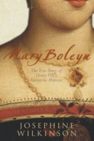 Kniha Mary Boleyn Josephine Wilkinson