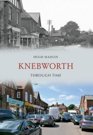 Kniha Knebworth Through Time Hugh Madgin