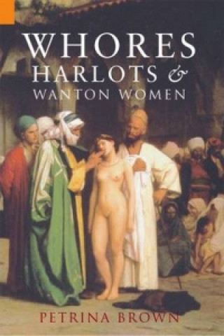 Book Whores, Harlots & Wanton Women Petrina Brown