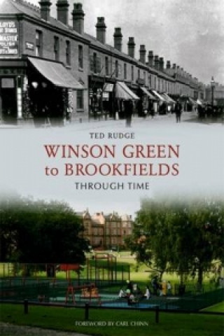 Книга Winson Green to Brookfields Through Time Ted Rudge