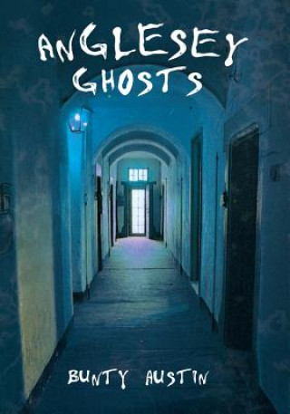 Buch Anglesey Ghosts Bunty Austin