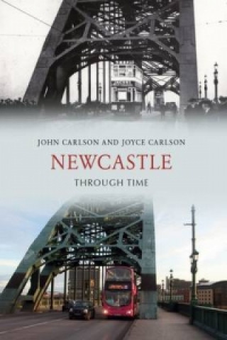 Kniha Newcastle Through Time John Carlson