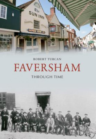 Książka Faversham Through Time Robert Turcan