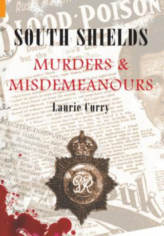 Książka South Shields Murders & Misdemeanours Laurie Curry