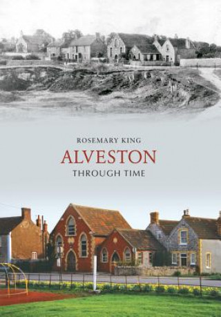 Könyv Alveston Through Time Rosemary King