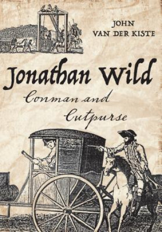 Книга Jonathan Wild John Van der Kiste