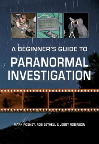 Knjiga Beginner's Guide to Paranormal Investigation Mark Rosney