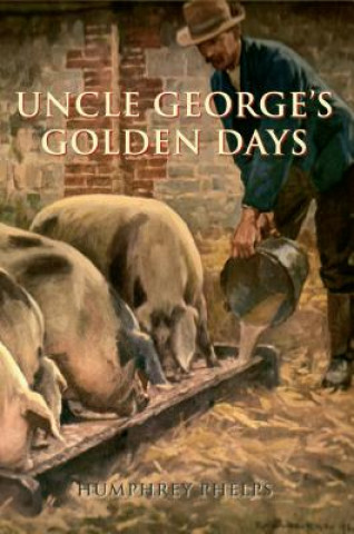 Book Uncle George's Golden Days Humphrey Phelps