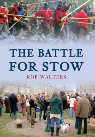 Könyv Battle for Stow Rob Walters