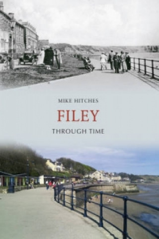 Könyv Filey Through Time Mike Hitches