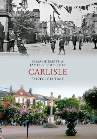 Книга Carlisle Through Time Charlie Emett