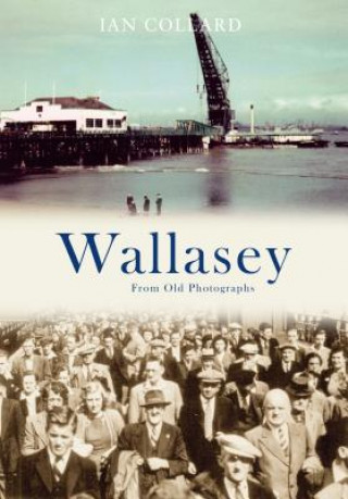 Book Wallasey From Old Photographs Ian Collard