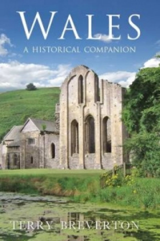 Kniha Wales A Historical Companion Terry Breverton