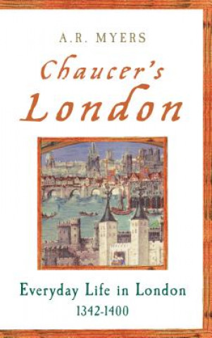 Könyv Chaucer's London A R Myers