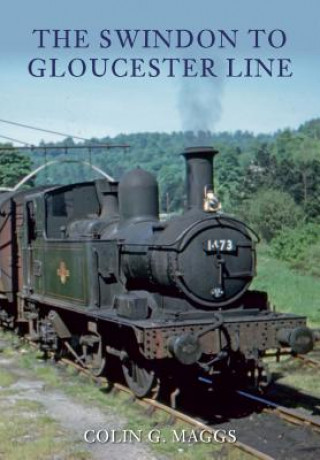 Könyv Swindon to Gloucester Line Colin G Maggs