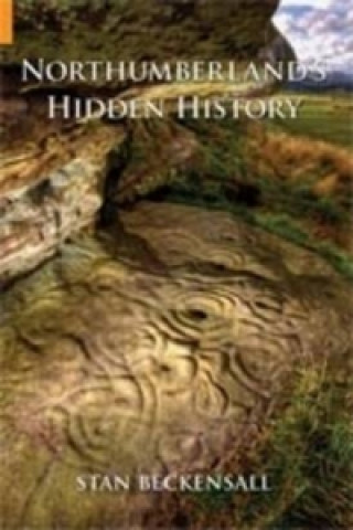 Kniha Northumberland's Hidden History Stan Beckensall