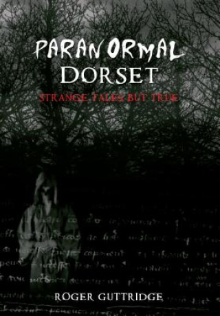 Carte Paranormal Dorset Roger Guttridge