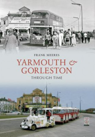 Könyv Yarmouth and Gorleston Through Time Frank Meeres