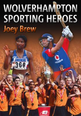 Книга Wolverhampton Sporting Heroes Alec Brew