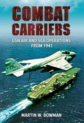 Kniha Combat Carriers Martin Bowman